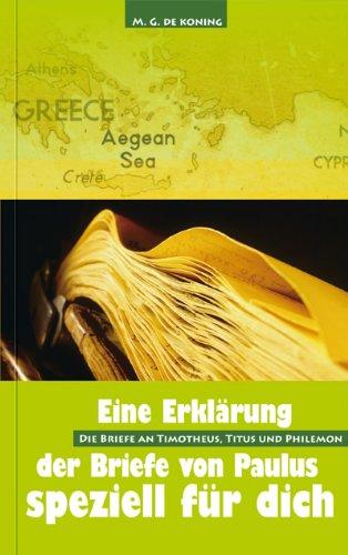 Die Briefe an Timotheus, Titus und Philemon: Reihe: Eine Auslegung speziell für dich