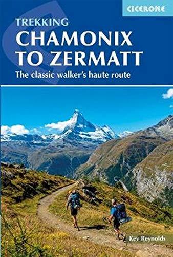 Chamonix to Zermatt: The Classic Walker's Haute Route