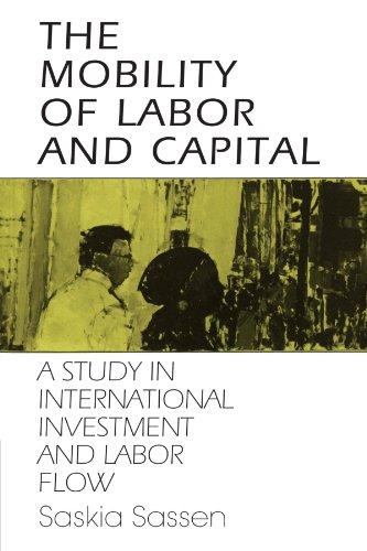 The Mobility of Labor and Capital: A Study in International Investment and Labor Flow