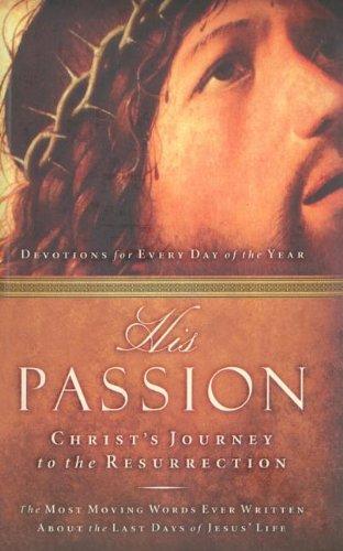 His Passion: Christ's Journey for the Resurrection