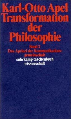 Transformation der Philosophie: Band II. Das Apriori der Kommunikationsgemeinschaft: BD 2 (suhrkamp taschenbuch wissenschaft)