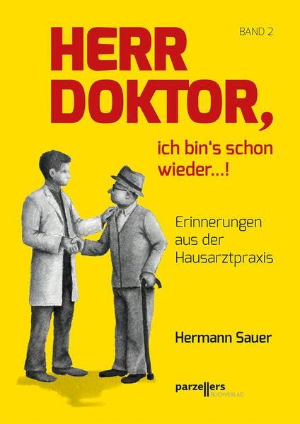 Herr Doktor, ich bin´s schon wieder ...!: Erinnerungen aus der Hausarztpraxis Band 2