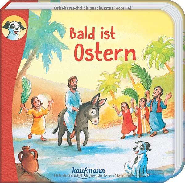 Anton, erzähl mir was! Bald ist Ostern (Anton, erzähl mir was! - zum Vorlesen und Mitnehmen: Die Heftreihe "Religion" für Kinder ab 2 Jahren)