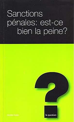Sanctions pénales, est-ce bien la peine et dans quelle mesure ?