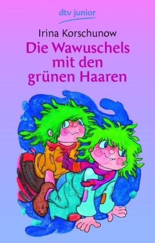 Die Wawuschels mit den grünen Haaren