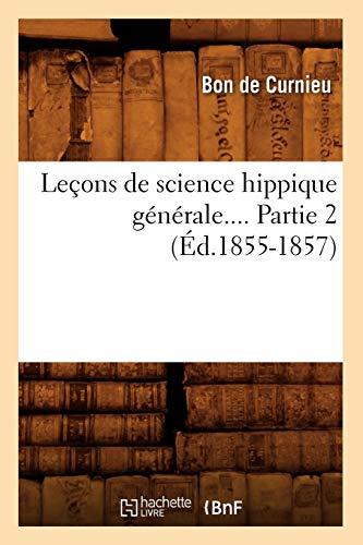 de Curnieu, B: Lecons de Science Hippique Generale. Partie 2 (Sciences)