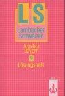 Lambacher-Schweizer, Ausgabe Bayern, Neubearbeitung ab 1992, 9. Schuljahr, Algebra, Lösungsheft