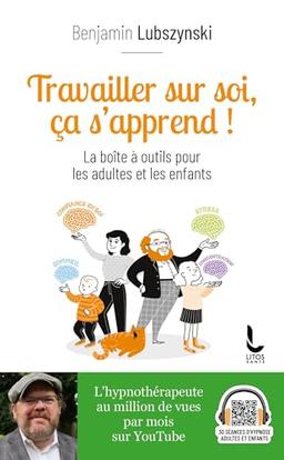 Travailler sur soi, ça s'apprend ! : la boîte à outils pour les adultes et les enfants