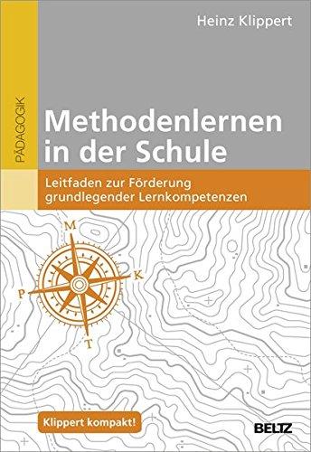 Methodenlernen in der Schule: Leitfaden zur Förderung grundlegender Lernkompetenzen