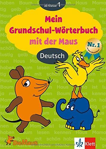 Die Maus: Mein Grundschulwörterbuch mit der Maus, 1.-4. Klasse (Lernen mit der MAUS)