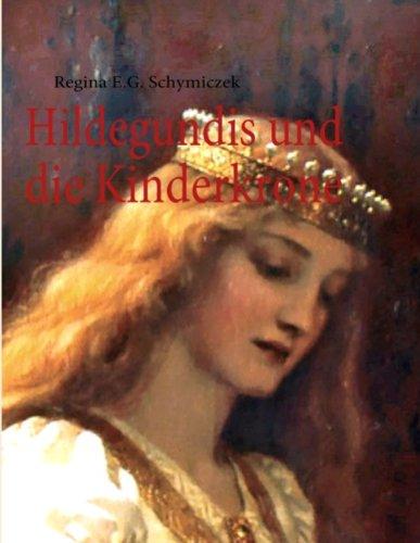 Hildegundis und die Kinderkrone