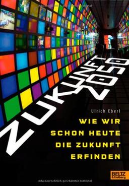 Zukunft 2050: Wie wir schon heute die Zukunft erfinden