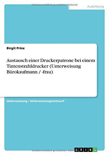 Austausch einer Druckerpatrone bei einem Tintenstrahldrucker (Unterweisung Bürokaufmann / -frau)