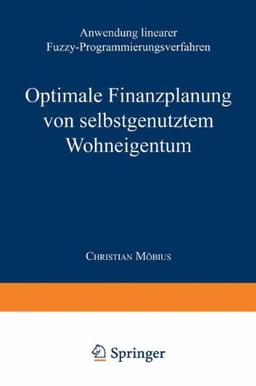 Optimale Finanzplanung von Selbstgenutztem Wohneigentum (Gabler Edition Wissenschaft)