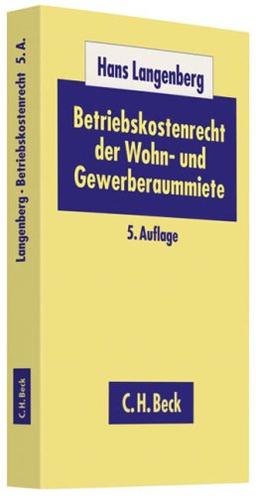 Betriebskostenrecht der Wohn- und Gewerberaummiete: Begriff, Umlage und Abrechnung einschließlich Heizkosten