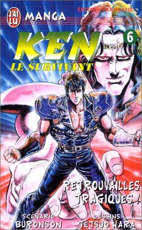 Ken le survivant. Vol. 6. Retrouvailles tragiques !