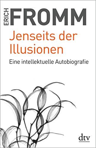 Jenseits der Illusionen: Eine intellektuelle Autobiografie