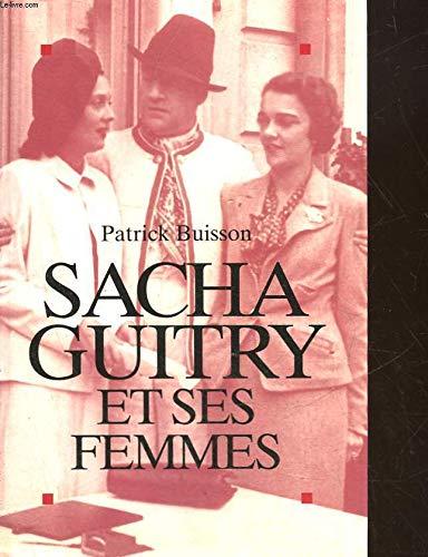 SACHA GITRY ET SES FEMMES