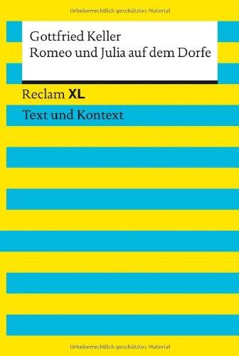 Romeo und Julia auf dem Dorfe: Reclam XL - Text und Kontext