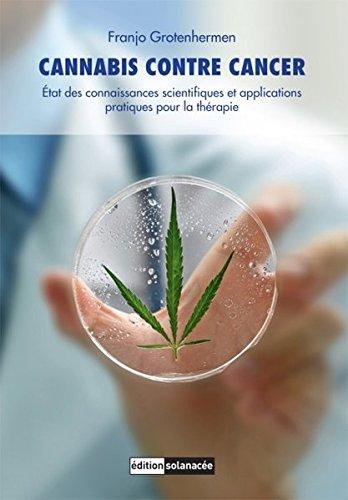 Cannabis contre cancer : état des connaissances scientifiques et applications pratiques pour la thérapie