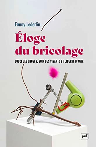 Eloge du bricolage : souci des choses, soin des vivants et liberté d'agir