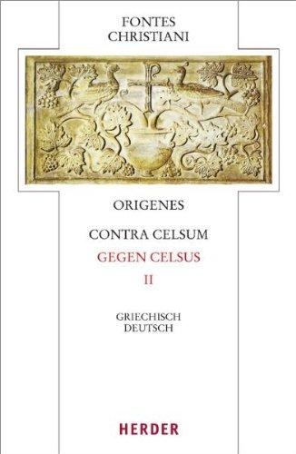 Origenes, Contra Celsum - Gegen Celsus: Zweiter Teilband. Eingeleitet und kommentiert von Michael Fiedrowicz, übersetzt von Claudia Barthold