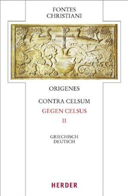 Origenes, Contra Celsum - Gegen Celsus: Zweiter Teilband. Eingeleitet und kommentiert von Michael Fiedrowicz, übersetzt von Claudia Barthold