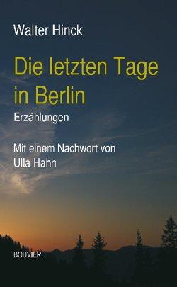 Die letzten Tage in Berlin: Drei Erzählungen