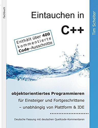 Eintauchen in C++: objektorientiertes Programmieren für Einsteiger und Fortgeschrittene