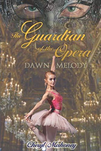 Dawn Melody (The Guardian of the Opera, Band 3)