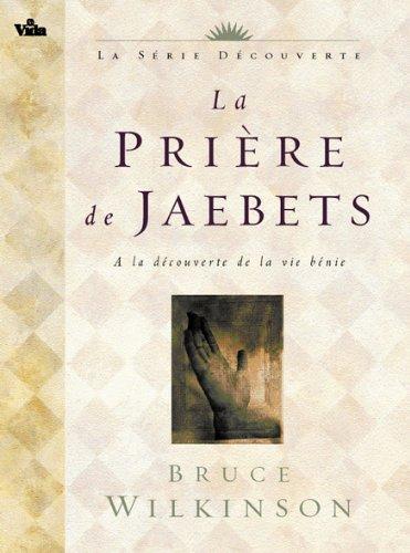 La prière de Jaebetz : à la découverte de la vie bénie