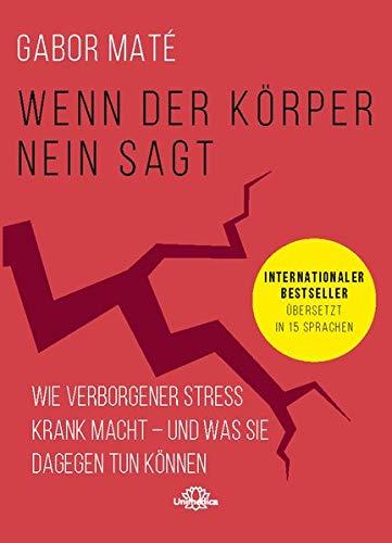 Wenn der Körper nein sagt: Wie chronischer Stress krank macht - und was Sie dagegen tun können. Internationaler Bestseller übersetzt in 15 Sprachen: ... Bestseller bersetzt in 15 Sprachen.