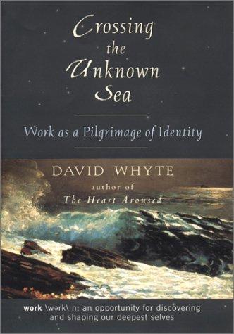 Crossing the Unknown Sea: Work as a Pilgrimage of Identity