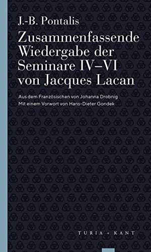 Zusammenfassende Wiedergabe der Seminare IV–VI von Jacques Lacan (Turia Reprint)