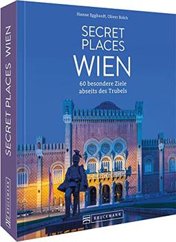 Reisebildband Geheimtipps Wien – Secret Places Wien: Traumhafte Orte abseits des Trubels