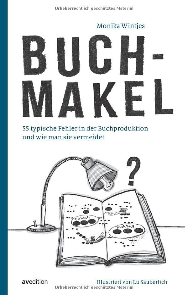 Buchmakel: 55 typische Fehler in der Buchproduktion und wie man sie vermeidet