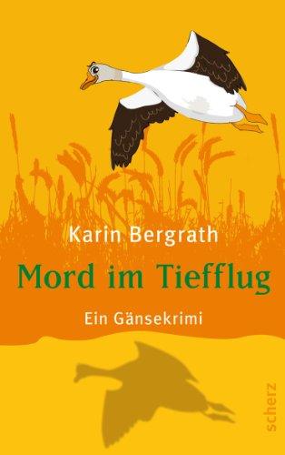 Mord im Tiefflug: Ein Gänsekrimi