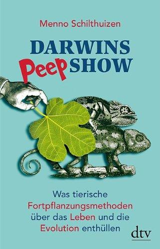 Darwins Peep Show: Was tierische Fortpflanzungsmethoden über das Leben und die Evolution enthüllen