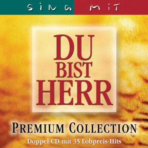 Du bist Herr: Sing mit. Premium Collection