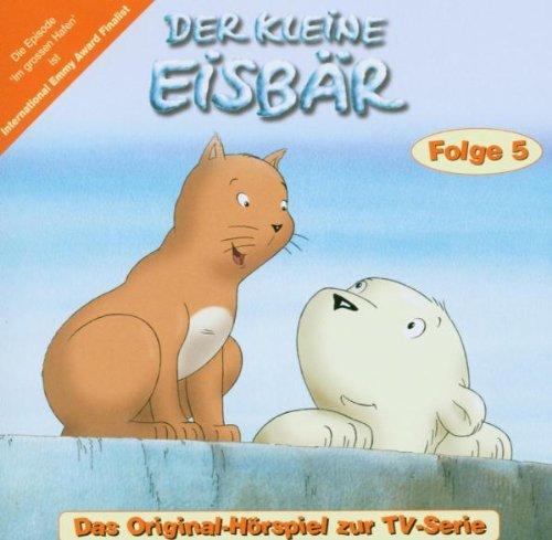 Der kleine Eisbär - Folge 5 (Hörspiel zur TV-Serie)