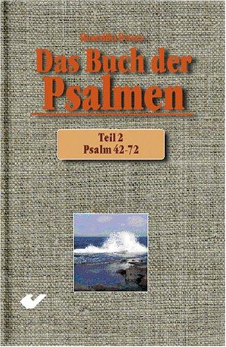 Das Buch der Psalmen Teil 2: Ein Vers-für-Vers-Kommentar zu den Psalmen 42-72