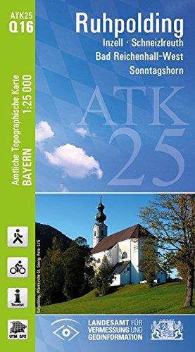 ATK25-Q16 Ruhpolding (Amtliche Topographische Karte 1:25000): Inzell, Schneizlreuth, Bad Reichenhall-West, Sonntagshorn (ATK25 Amtliche Topographische Karte 1:25000 Bayern)