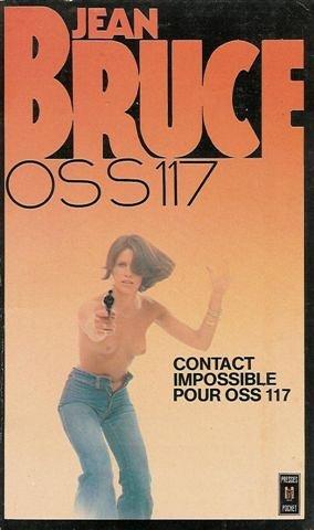 Contact impossible pour OSS 117 : Collection : OSS 117 n) 1374