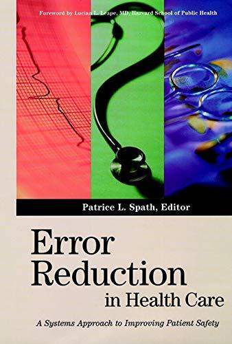 Error Reduction in Health Care: A Systems Approach to Improving Patient Safety (J-B AHA Press)