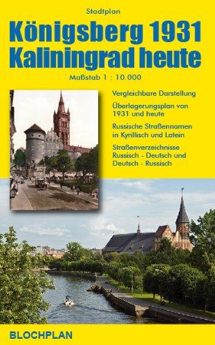 Stadtplan Königsberg 1931 / Kaliningrad heute 1 : 10 000: Vergleichbare Darstellung. Überlagerungsplan von 1931 und heute. Russische Straßennamen in ... Russisch-Deutsch und Deutsch-Russisch