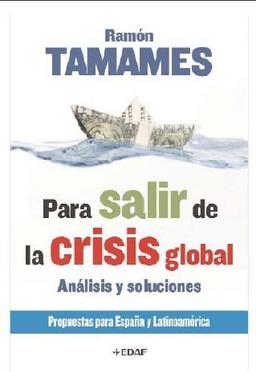 Para salir de la crisis global : análisis y soluciones : propuestas para España y Latinoamérica (Ensayo)