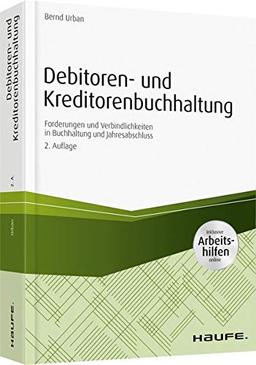 Debitoren- und Kreditorenbuchhaltung - inkl. Arbeitshilfen online (Haufe Praxisratgeber)