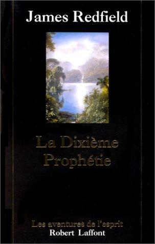 La dixième prophétie : la suite de La prophétie des Andes