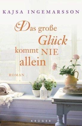 Das große Glück kommt nie allein: Roman