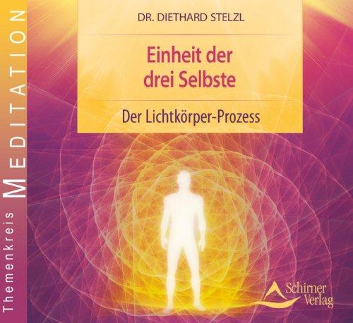 Einheit der drei Selbste: Der Lichtkörper-Prozess